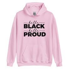 Load image into Gallery viewer, Hella Black Hella Proud Unisex Hoodie