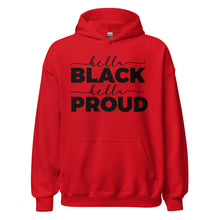 Load image into Gallery viewer, Hella Black Hella Proud Unisex Hoodie