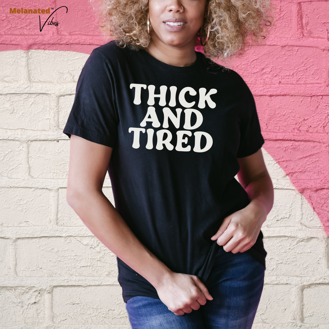 Thick and Tired Unisex Tee