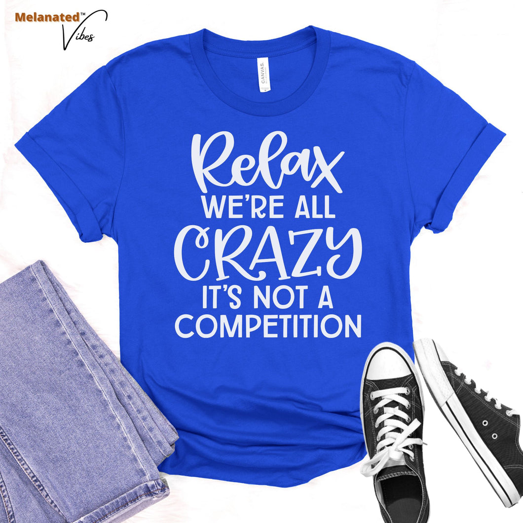 We're All Crazy Unisex Tee