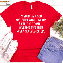 Load image into Gallery viewer, My Child Would Never Unisex tee
