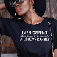 Load image into Gallery viewer, I&#39;m An Experience Unisex Tee
