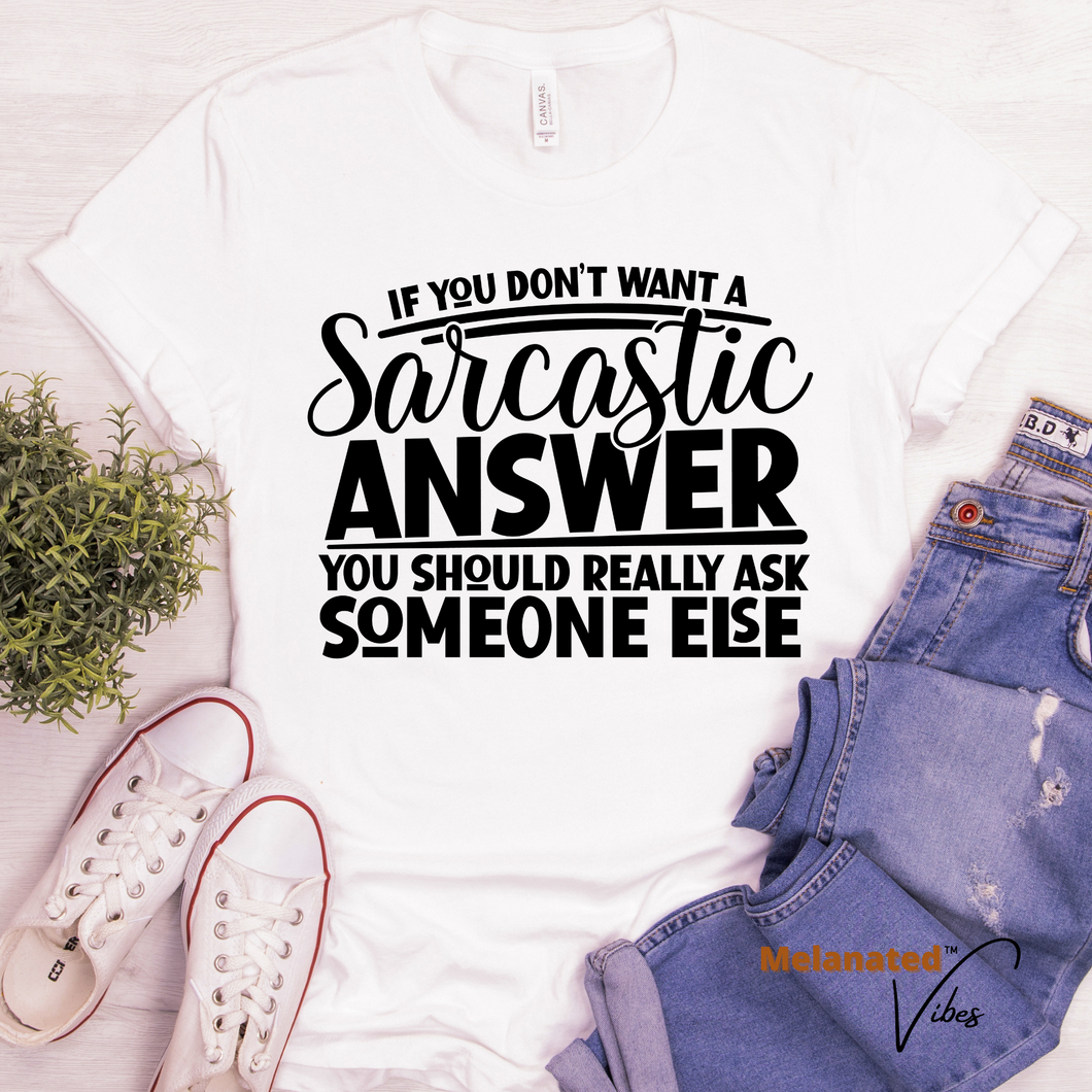 Ask Someone Else Unisex Tee