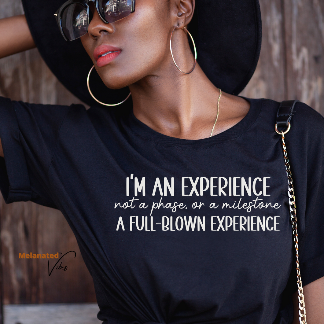 I'm An Experience Unisex Tee