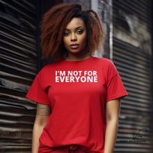 Load image into Gallery viewer, I&#39;m Not For Everyone Unisex Tee
