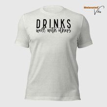 Load image into Gallery viewer, Drinks Well With Others Unisex Tee
