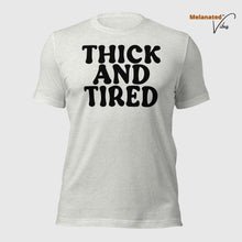 Load image into Gallery viewer, Thick and Tired Unisex Tee
