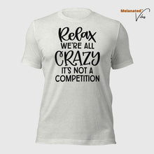 Load image into Gallery viewer, We&#39;re All Crazy Unisex Tee
