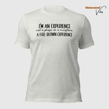 Load image into Gallery viewer, I&#39;m An Experience Unisex Tee
