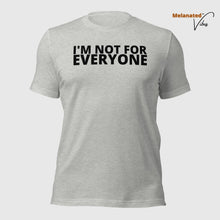 Load image into Gallery viewer, I&#39;m Not For Everyone Unisex Tee
