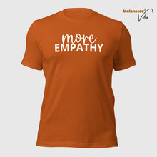 Load image into Gallery viewer, More Empathy Unisex tee
