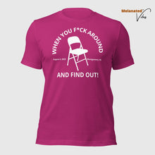 Load image into Gallery viewer, F Around Chair Edition Unisex Tee
