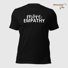 Load image into Gallery viewer, More Empathy Unisex tee
