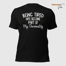 Load image into Gallery viewer, Being Tired Unisex Tee
