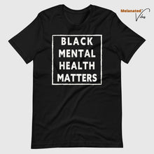 Load image into Gallery viewer, Black Mental Health Matters Unisex Tee
