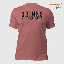 Load image into Gallery viewer, Drinks Well With Others Unisex Tee
