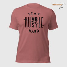 Load image into Gallery viewer, Stay Humble Hustle Hard Unisex Tee
