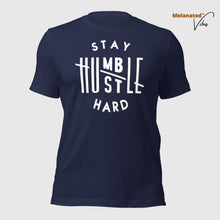 Load image into Gallery viewer, Stay Humble Hustle Hard Unisex Tee
