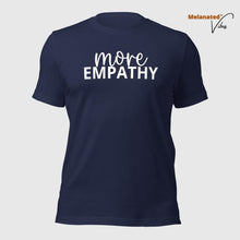 Load image into Gallery viewer, More Empathy Unisex tee
