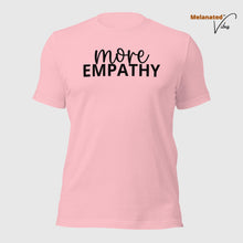 Load image into Gallery viewer, More Empathy Unisex tee
