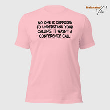 Load image into Gallery viewer, It Wasn&#39;t a Conference Call Unisex Tee
