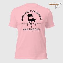 Load image into Gallery viewer, F Around Chair Edition Unisex Tee
