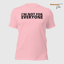 Load image into Gallery viewer, I&#39;m Not For Everyone Unisex Tee
