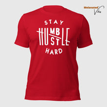 Load image into Gallery viewer, Stay Humble Hustle Hard Unisex Tee
