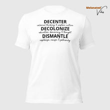 Load image into Gallery viewer, Decenter, Decolonize, Dismantle Unisex Tee
