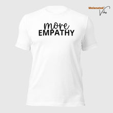 Load image into Gallery viewer, More Empathy Unisex tee
