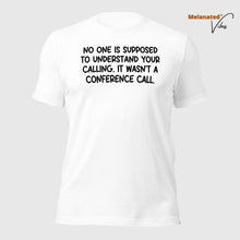 Load image into Gallery viewer, It Wasn&#39;t a Conference Call Unisex Tee
