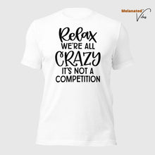 Load image into Gallery viewer, We&#39;re All Crazy Unisex Tee
