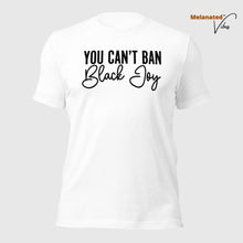 Load image into Gallery viewer, Can&#39;t Ban Black Joy Unisex Tee
