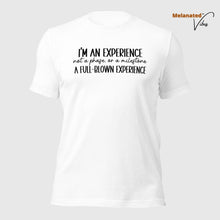 Load image into Gallery viewer, I&#39;m An Experience Unisex Tee
