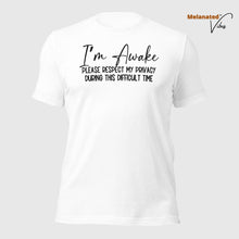 Load image into Gallery viewer, I&#39;m Awake Unisex Tee
