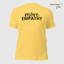 Load image into Gallery viewer, More Empathy Unisex tee
