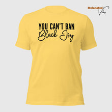 Load image into Gallery viewer, Can&#39;t Ban Black Joy Unisex Tee
