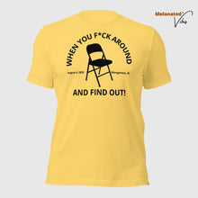 Load image into Gallery viewer, F Around Chair Edition Unisex Tee
