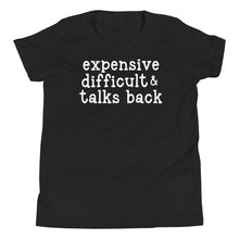 Load image into Gallery viewer, Expensive, Difficult, Talks Back Youth Tee
