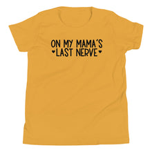 Load image into Gallery viewer, Mama&#39;s Last Nerve Youth Tee
