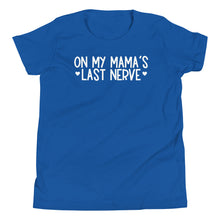 Load image into Gallery viewer, Mama&#39;s Last Nerve Youth Tee
