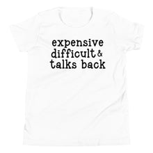 Load image into Gallery viewer, Expensive, Difficult, Talks Back Youth Tee
