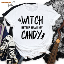 Load image into Gallery viewer, Witch Better Have My Candy Unisex Tee
