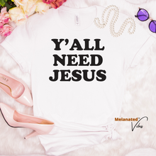 Load image into Gallery viewer, Y&#39;all Need Jesus Unisex Tee
