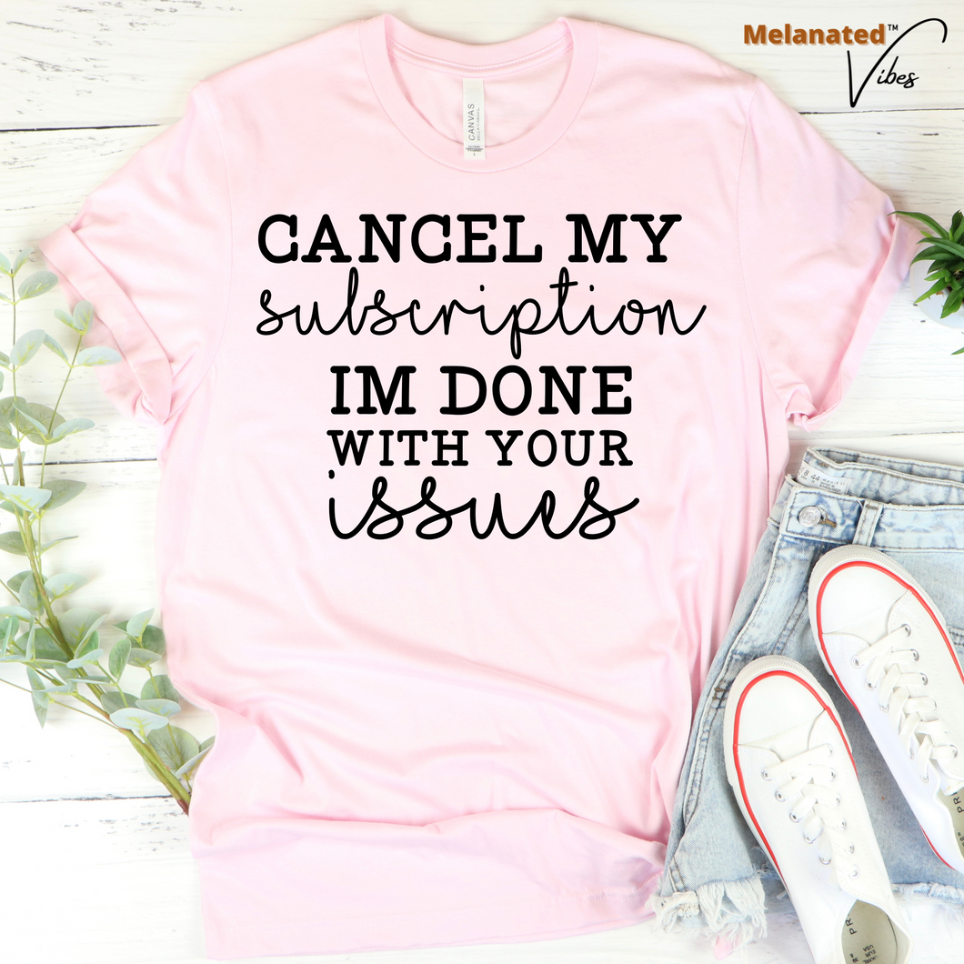 Cancel my Subscription Unisex Tee