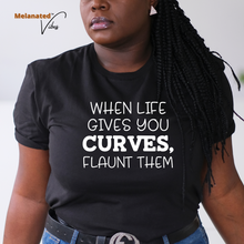 Load image into Gallery viewer, When Life Gives You Curves Unisex Tee
