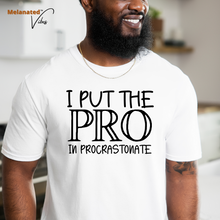 Load image into Gallery viewer, Pro in Procrastinate Unisex Tee
