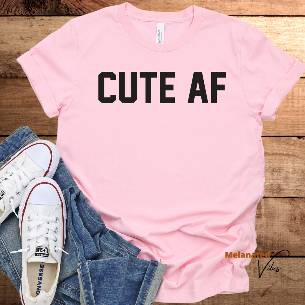 Cute AF Unisex Tee