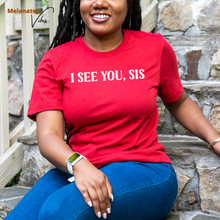 Load image into Gallery viewer, I See You, Sis Unisex Tee
