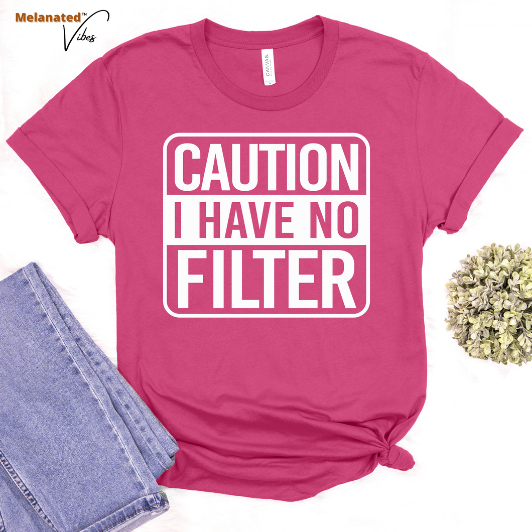 I Have No Filter Unisex Tee